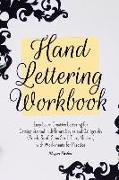 Hand Lettering Workbook: Easy Learn Creative Lettering for Getting Started in Different Styles and Calligraphy (Brush, Serif, Sans Serif, Faux