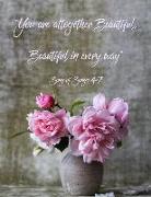 Song of Songs 4: 7: You Are Altogether Beautiful, Beautiful in Every Way.: Blank Lined Journal for Christian Women to Write in with Ins