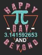 Happy Day 3.141592653 and Beyond: Pi Day Math and Science Composition Notebook for Students