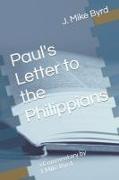 Paul's Letter to the Philippians: A Commentary by J. Mike Byrd