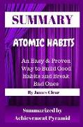 Summary: Atomic Habits: An Easy & Proven Way to Build Good Habits and Break Bad Ones by James Clear