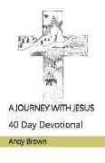 A Journey with Jesus: 40 Day Devotional