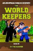 The World Keepers Book 14: A Roblox Themed Action/Adventure Mystery for Ages 9 and Up