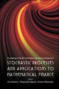 Stochastic Processes and Applications to Mathematical Finance - Proceedings of the 6th Ritsumeikan International Conference