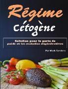 Régime Cétogène: Solution Pour La Perte de Poids Et Les Maladies Dégénératives