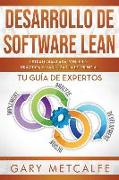 Desarrollo de Software Lean: Estrategias Para Poner En Práctica Y Maximizar La Eficiencia: Tu Guía de Expertos