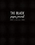 The Black Paper Journal - Dot Grid Notebook: 8.5x11" Dot Grid Black Paper