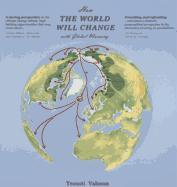 How the World Will Change - With Global Warming