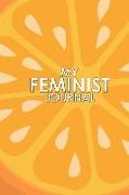 My Feminist Journal: This Fresh Orange Feminist Notebook Makes a Great Way to Show the World That You Are Not to Be Taken Lightly!