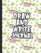 Draw and Write Journal: Kids Drawing & Writing Paper - Half Page Lined Paper with Drawing Space - Happy Sloth