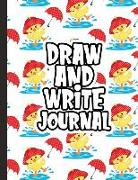 Draw and Write Journal: Kids Drawing & Writing Paper - Half Page Lined Paper with Drawing Space - Yellow Duck Rainy