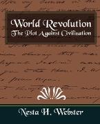 World Revolution the Plot Against Civilization (New Edition)