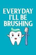 Everyday I'll Be Brushing