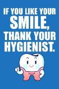 If You Like Your Smile, Thank Your Hygienist