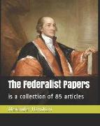 The Federalist Papers: Is a Collection of 85 Articles