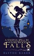 A Sinister Spell in Faerywood Falls