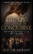The Kiss of the Concubine: The Story of Anne Boleyn