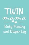 Twin Mama Baby Feeding and Diaper Log: Twins Baby Daily Journal