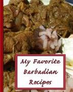 My Favorite Barbadian Recipes: 150 Pages to Keep the Best Recipes Ever!