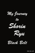 My Journey to Shorinryu Blackbelt: Lined Journal