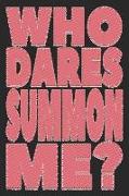 Who Dares Summon Me?: Sassy Quotes - Lined Notebook / Diary / Journal