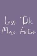 Less Talk More Action: Productivity Journal for Goal Setting
