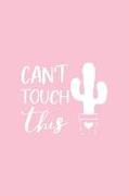 Can't Touch This: Pink Notebook for Sassy Girls - Blank Lines - College Ruled Notebook