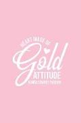 Heart Made of Gold Attitude Kinda Savage Though: Pink Notebook for Sassy Girls - Blank Lines - College Ruled Notebook