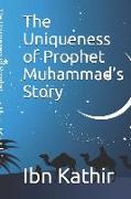 The Uniqueness of Prophet Muhammad's Story