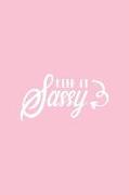 Keep It Sassy: Pink Notebook for Sassy Girls - Blank Lines - College Ruled Notebook