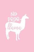 No Prob-Llama: Pink Notebook for Sassy Girls - Blank Lines - College Ruled Notebook