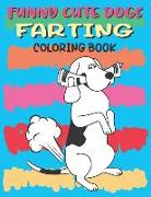 Funny Cute Dogs Farting Coloring Book: Super Cute Farting Dogs Humor Coloring Book for Dog Lovers - Relaxation Fart Designs