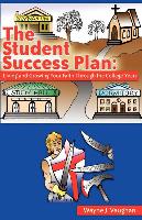 The Student Success Plan: Living and Growing Your Faith Through the College Year