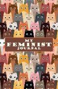 My Feminist Journal: Cool Colored Cats Create a Feminist Notebook Makes a Great Way to Show the World That You Are Not to Be Taken Lightly!