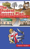 The Student Success Plan: Living and Growing Your Faith Through the College Year