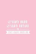 Stay Real Stay Loyal or Stay Away from Me: Pink Notebook for Sassy Girls - Blank Lines - College Ruled Notebook