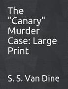 The "Canary" Murder Case: Large Print