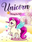 Unicorn Coloring for Girls: The Beautiful Unicorn Coloring Book for Kids of All Ages