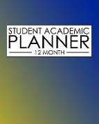 12 Month Student Academic Planner: Colorful Yellow to Blue 12-Month Study Calendar Helps Elementary, High School and College Students Prioritize and M