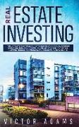 Real Estate Investing: The Ultimate Practical Guide to Making Your Riches, Retiring Early and Building Passive Income with Rental Properties