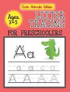 Letter Tracing for Preschoolers Ages 3-5: Preschool Practice Handwriting Workbook: Pre K, Kindergarten and Kids Ages 3-5 Reading and Writing