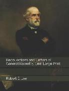 Recollections and Letters of General Robert E. Lee: Large Print
