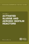 Activated Sludge and Aerobic Biofilm Reactors: Biological Wastewater Treatment Volume 5