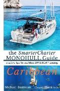 The Smartercharter Monohull Guide: Caribbean: Insiders' Tips for Confident Bareboat Cruising