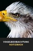 Vogelbeobachtung: Notizbuch - Vogelforscher - Journal - Einschreibbuch - Vogelbeobachtungsführer - Tagebuch