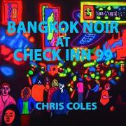 Bangkok Noir at Check Inn 99