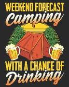 Weekend Forecast Camping with a Chance of Drinking: Family Camping Memories Journal and Travel Logbook