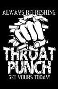 Always Refreshing Throat Punch Get Yours Today!: Blank Lined Gag Journal