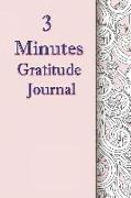 3 Minutes Gratitude Journal: Pocket Size 6*9 Inch Gratitude Journal. Just 3 Minutes to Cultivate an Attitude of Thankful Journal