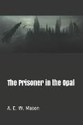 The Prisoner in the Opal